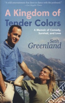 A Kingdom of tender colors libro di Greenland Seth