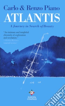 Atlantis. A journey in search of beauty libro di Piano Carlo; Piano Renzo