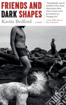 Friends and dark shapes libro di Bedford Kavita