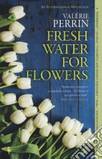 Fresh water for flowers libro di Perrin Valérie