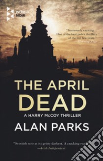 The april dead libro di Parks Alan