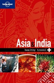 Asia & India. Healthy travel. Ediz. inglese libro di Young Isabelle - Gherardin Tony