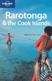 Rarotonga & the Cook Islands. Ediz. inglese libro