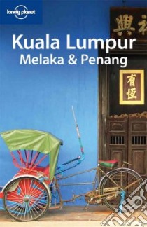 Kuala Lumpur, Melaka & Penang. Ediz. inglese libro di Bindloss Joe - Brash Celeste