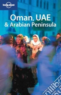 Oman, UAE & Arabian Peninsula. Ediz. inglese libro