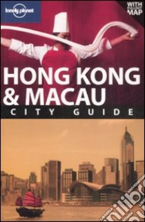 Hong Kong & Macau. Con cartina. Ediz. inglese libro di Stone Andrew - Chow Chung Wah - Ho Reggie