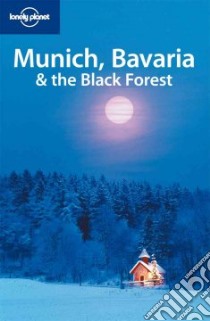 Munich, Bavaria & the black forest libro di Schulte-Peevers Andrea - Le Nevez Catherine - Walker Kerry