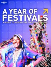 A year of festivals. A guide to having the time of your life libro