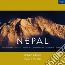 Nepal: Katmandu Valley, Chitwan, Annapura, Mustang. Ediz. inglese libro