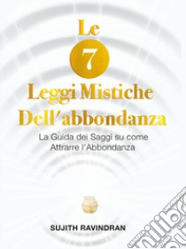 Le 7 leggi mistiche dell'abbondanza libro di Ravindran Sujith