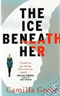 The Ice Beneath Her libro di GREBE CAMILLA