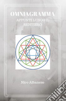 Omniagramma. Appunti lungo il sentiero libro di Albanese Nico