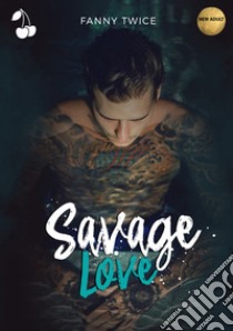 Savage love libro di Twice Fanny