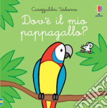 Dov'è il mio pappagallo? libro di Watt Fiona