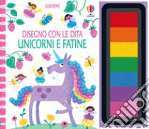 Unicorni e fatine. Ediz. a colori. Ediz. a spirale. Con 7 tamponi inchiostrati libro di Watt Fiona