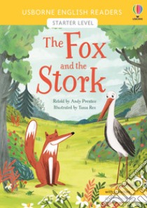 The fox and the stork. Ediz. a colori libro di Prentice Andy