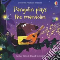 Pangolin plays mandolin libro di Sims Lesley