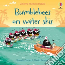 Bumble bees on water skis. Ediz. a colori libro di Punter Russell
