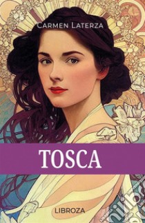 Tosca. Con audiolibro  di Laterza Carmen