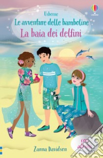 Il delfino magico. Le avventure delle bamboline. Con adesivi libro di Davidson Zanna