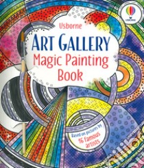 Art gallery. Magic painting book. Con pennello libro di de Sousa Ashe
