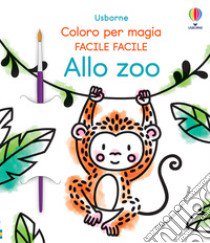 Allo zoo. Ediz. illustrata. Con pennello libro di Wheatley Abigail