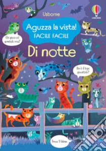 Di notte. Ediz. a colori libro di Robson Kirsteen