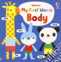 My first word book. body. Ediz. a colori libro di Baggott Stella