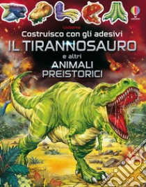 Il tirannosauro e altri animali preistorici libro di Smith Sam