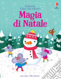 Magia del Natale. Con adesivi. Ediz. a colori libro di Watt Fiona