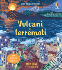 Vulcani e terremoti. Ediz. a colori libro di Bone Emily; Cowan Laura