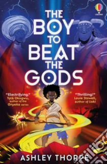 The boy to beat the gods libro di Thorpe Ashley