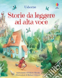 Storie da leggere ad alta voce. Ediz. illustrata libro