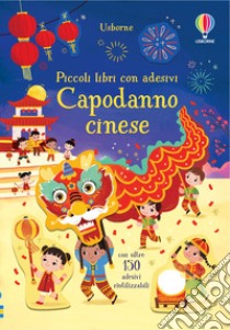 Capodanno cinese. Ediz. illustrata libro