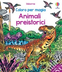 Animali preistorici. Le storie. Ediz. illustrata libro