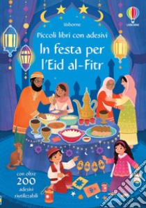 In festa per l'Eid al-Fitr. Ediz. a colori libro di Pickersgill Kristie