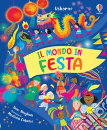 Il mondo in festa. Ediz. a colori, Jane Bingham