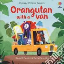 Orangutan with a van. Ediz. a colori libro di Punter Russell