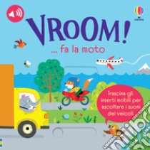 VROOM! ... fa la moto. Ediz. a colori libro di Taplin Sam