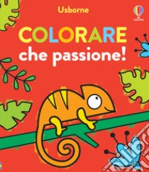 Colorare che passione! Ediz. illustrata libro di James Alice