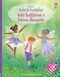 Fate ballerine-Fatine danzanti. Con adesivi. Ediz. a colori libro di Watt Fiona