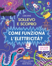 Come funziona l'elettricità? libro di Williams Victoria