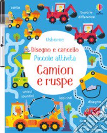 Camion e ruspe. Ediz. a colori. Con pennarello libro di Robson Kirsteen