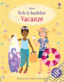 Vacanze. Con adesivi. Ediz. a colori libro di Bowman Lucy