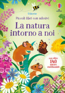 La natura intorno a noi. Ediz. a colori libro di Young Caroline