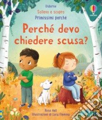 Perchè devo chiedere scusa? Ediz. a colori libro di Hall Rose