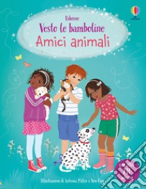 Amici animali. Ediz. a colori libro di Watt Fiona