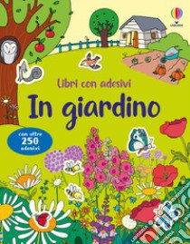 In giardino. Ediz. a colori libro di Young Caroline