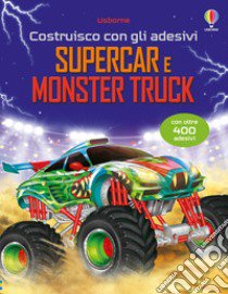 Supercar e monster truck. Ediz. illustrata. Con adesivi libro di Tudhope Simon