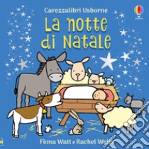 La notte di Natale. Ediz. a colori libro di Watt Fiona